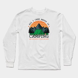 All I Care About Is Camping Long Sleeve T-Shirt